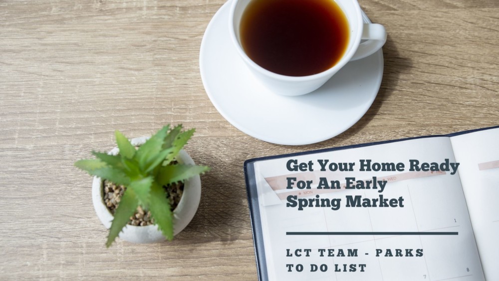 Get Your Home Ready For An Early Spring Market, LCT Team - Parks